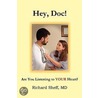 Hey, Doc! Are You Listening to Your Heart? door Richard Sheff Md
