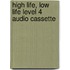 High Life, Low Life Level 4 Audio Cassette