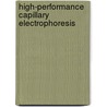 High-Performance Capillary Electrophoresis door Morteza G. Khaledi