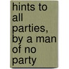 Hints To All Parties, By A Man Of No Party door Hints