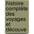 Histoire Complète Des Voyages Et Découve