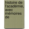 Histoire De L'Académie, Avec Mémoires De door Acad�Mi Inscriptions Et Belles-Lettres