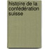 Histoire De La Confédération Suisse
