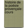 Histoire De La Poésie Provençale: Cours door Claude Charles Fauriel