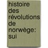 Histoire Des Révolutions De Norwège: Sui