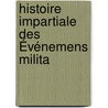 Histoire Impartiale Des Événemens Milita door Pierre Charpentier De Longchamps