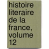 Histoire Literaire de La France, Volume 12 door Paul Meyer