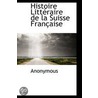 Histoire Litteraire De La Suisse Francaise door Onbekend