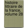 Histoire Littraire de La France, Volume 28 door Belles-lettres