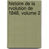 Histoire de La Rvolution de 1848, Volume 2 by S. Garnier-Pag
