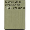 Histoire de La Rvolution de 1848, Volume 3 by S. Garnier-Pag