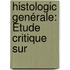 Histologic Genérale: Étude Critique Sur