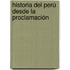 Historia Del Perú Desde La Proclamación