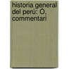 Historia General Del Perú: Ó, Commentari door Garcilaso De La Vega