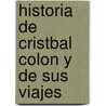 Historia de Cristbal Colon y de Sus Viajes door Roselly De Lorgues