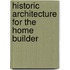 Historic Architecture for the Home Builder