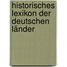 Historisches Lexikon der deutschen Länder door Gerhard Köbler