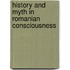 History And Myth In Romanian Consciousness