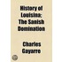 History Of Louisina; The Sanish Domination