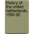 History Of The United Netherlands, 1590-92