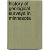 History of Geological Surveys in Minnesota door Newton Horace Winchell