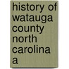 History of Watauga County North Carolina a door John P. Arthur