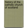 History of the Catholic Church of Scotland door D. Oswald Hunter Blair