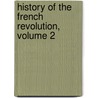 History of the French Revolution, Volume 2 door Heinrich Von Sybel