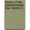 History of the Peloponnesian War, Volume 3 by Thucydides