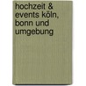 Hochzeit & Events Köln, Bonn und Umgebung door Jürgen Wölfer