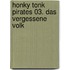Honky Tonk Pirates 03. Das vergessene Volk
