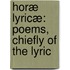 Horæ Lyricæ: Poems, Chiefly Of The Lyric