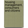 Housing Management, Consumers And Citizens door Robina Goodlad