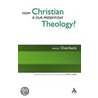 How Christian Is Our Present-Day Theology? by Martin Henry