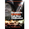 How Quantum Activism Can Save Civilization by Dr Amit Goswami