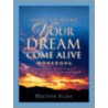 How To Make Your Dream Come Alive Workbook by Delton Ellis