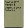 How To Save Money & Organize Your Finances door Me'Shae Brooks-Rolling