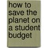 How To Save The Planet On A Student Budget