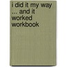 I Did It My Way ... And It Worked Workbook door Colleen J. Payne-nabors