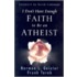 I Don't Have Enough Faith to Be an Atheist