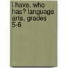 I Have, Who Has? Language Arts, Grades 5-6 door Trisha Callella
