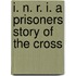 I. N. R. I. A Prisoners Story Of The Cross