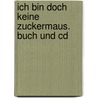 Ich Bin Doch Keine Zuckermaus. Buch Und Cd door Gesine Hansen