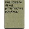 Illustrowane Dzieje Pimiennictwa Polskiego door Wiktor Dolezan