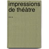 Impressions De Théàtre ... by Tre'
