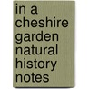 In A Cheshire Garden Natural History Notes door Geoffrey Egerton-Warburton