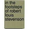 In The Footsteps Of Robert Louis Stevenson door J. Patrick Findlay