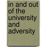 In and Out of the University and Adversity door Edward S. Le Comte