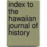 Index To The  Hawaiian Journal Of History door Onbekend