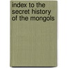 Index to the Secret History of the Mongols door I. Rachewiltz